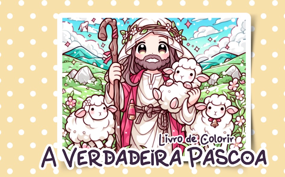 A Verdadeira Páscoa - Livro de Colorir